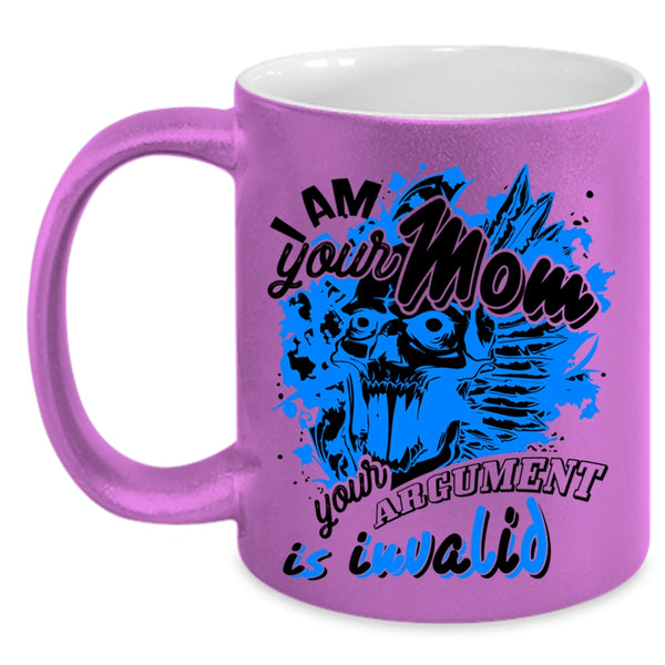 Your Argument Is Invalid Coffee Mug, I Am Your Mom Accent Mug
