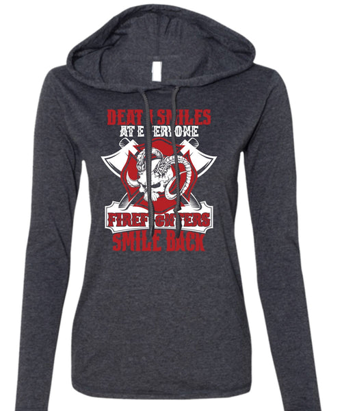 Firefighters Smile Back T Shirt, Being A Firefighter T Shirt (Anvil Ladies Ringspun Hooded)