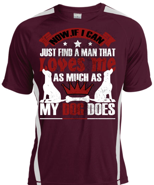 Loves Me As Much As My Dog Does T Shirt, I Can Just Find A Man T Shirt, Cool Shirt