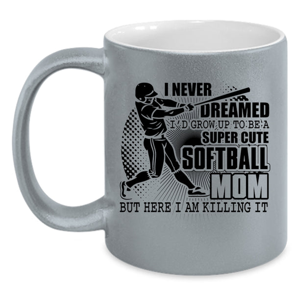 Cute Softball Mom Coffee Mug, I'd Grow Up To Be A Cute Softball Mom Accent Mug