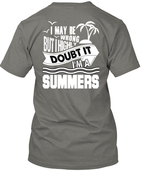I'm A Summers T Shirt, I May Be Wrong T Shirt