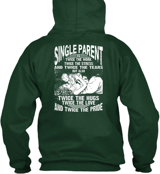 Single Parent Is Twice The Work T Shirt, Twice The Hug T Shirt