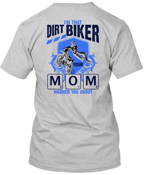 I'm That Dirt Biker Your Mom T Shirt, I Love Biking T Shirt