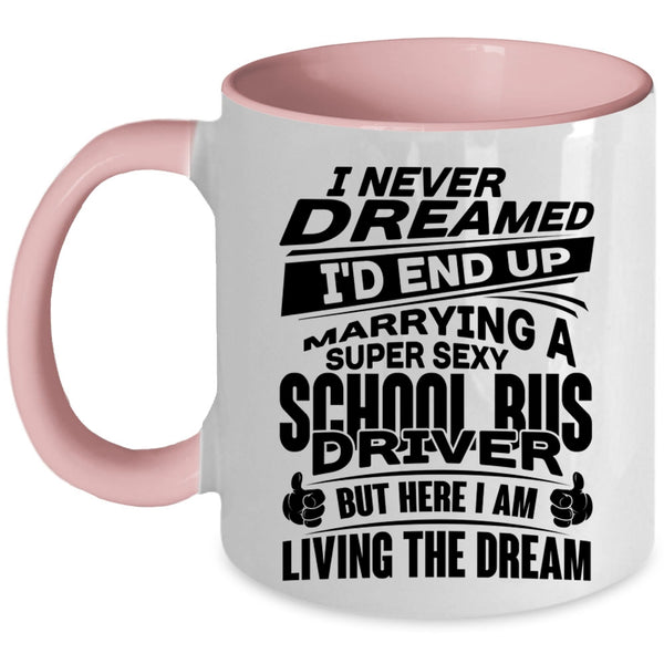 Married Coffee Mug, I'd End Up Marrying A School Bus Driver Accent Mug