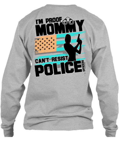 Mommy Can't Resist Police Officers T Shirt, I Love Police T Shirt