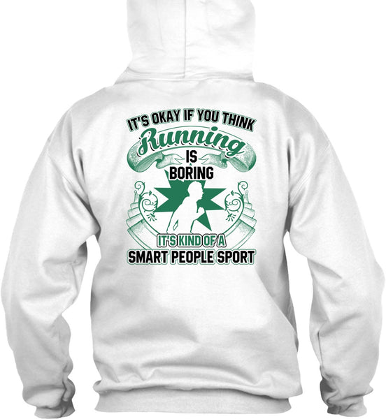 You Think Running Is Boring T Shirt, I Love Running T Shirt