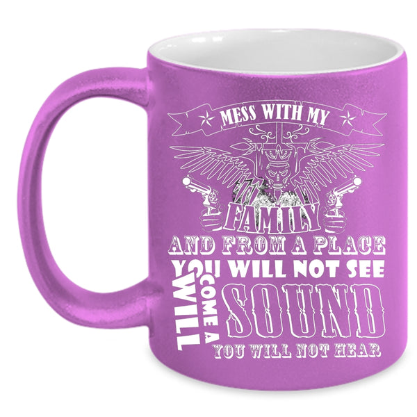 Don't Mess With My Family Coffee Mug, Cool Gift For Dad Coffee Cup