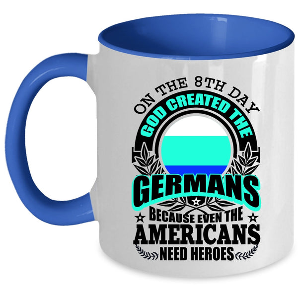 Cool Coffee Mug, On The 8th Day God Created The Germans Accent Mug