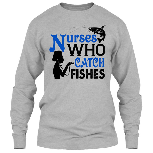 Nurses Who Catch Fishes T Shirt, I Love Fishing T Shirt