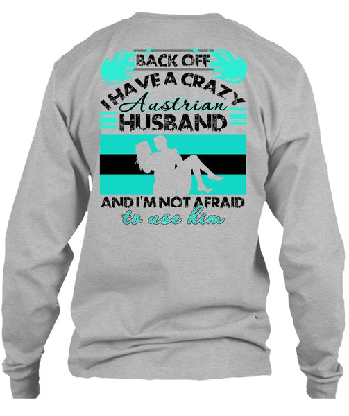 I Have A Crazy Austrian Husband T Shirt, I Love Wife T Shirt