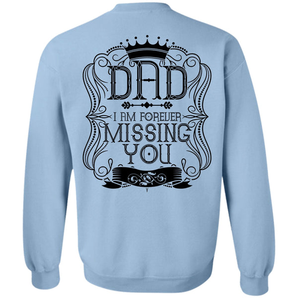 I Love Dad T Shirt, I Am Forever Missing You Sweatshirt