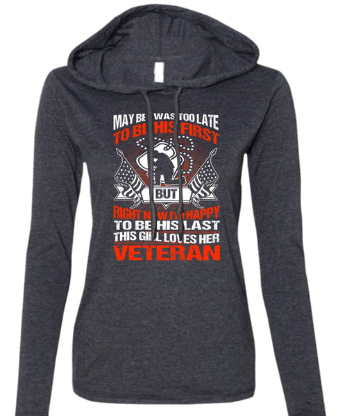 This Girl Loves Her Veteran T Shirt, I'm Happy T Shirt (Anvil Ladies Ringspun Hooded)