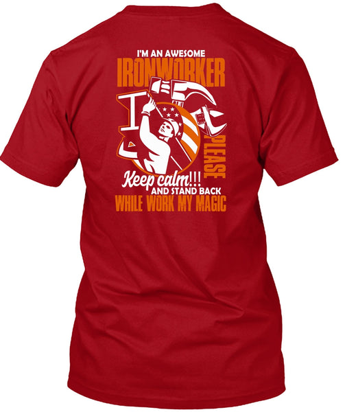 I'm An Awesome Ironworker T Shirt, Work My Magic T Shirt