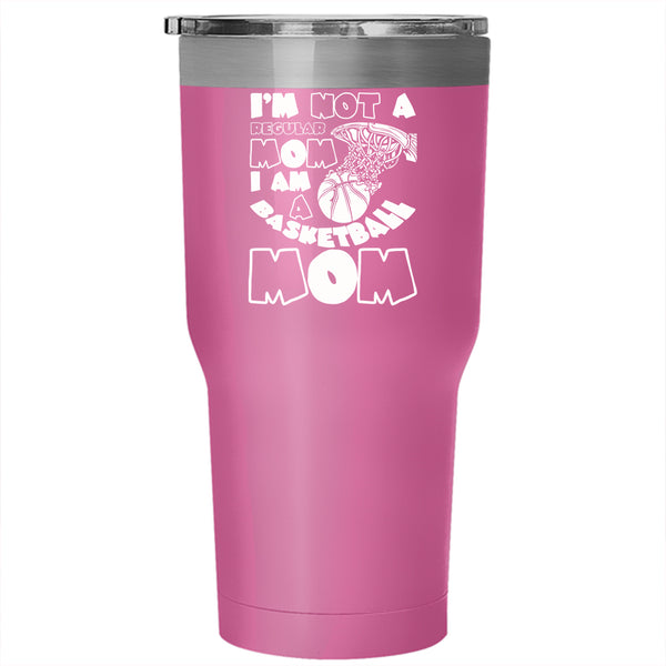 I'm Not A Regular Mom Tumbler 30 oz Stainless Steel, I Am A Basketball Mom Travel Mug