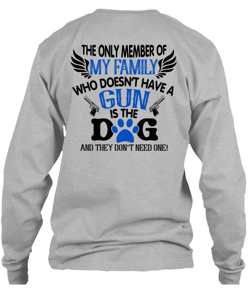 Doesn't Have A Gun Is The Dog T Shirt, Favorite T Shirt