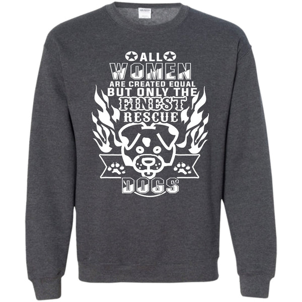 But Only The Finest Rescue Dogs T Shirt, I'm A Coolest Dog Rescuer Sweatshirt