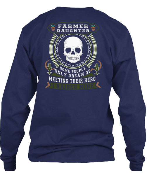 Being A Farmer Daughter T Shirt, I Raised Mine T Shirt