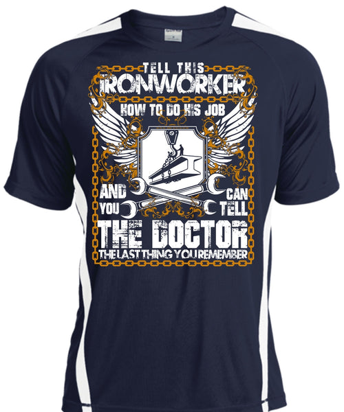 Tell This Ironworker T Shirt, Can Tell The Doctor T Shirt, Cool Shirt