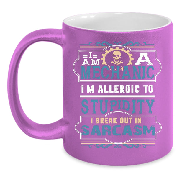 I Am A Mechanic Coffee Mug, Funny Gift For Mechanics Coffee Cup
