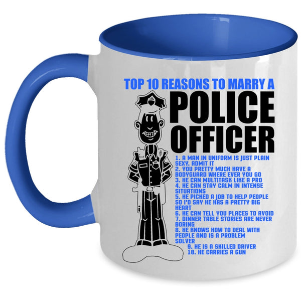 Cute Married Coffee Mug, Top 10 Reasons To Marry Police Officer Accent Mug