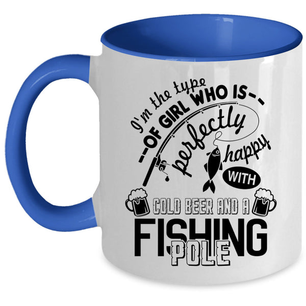 Happy With Cold Beer And A Fishing Pole Coffee Mug, Funny Girl Accent Mug
