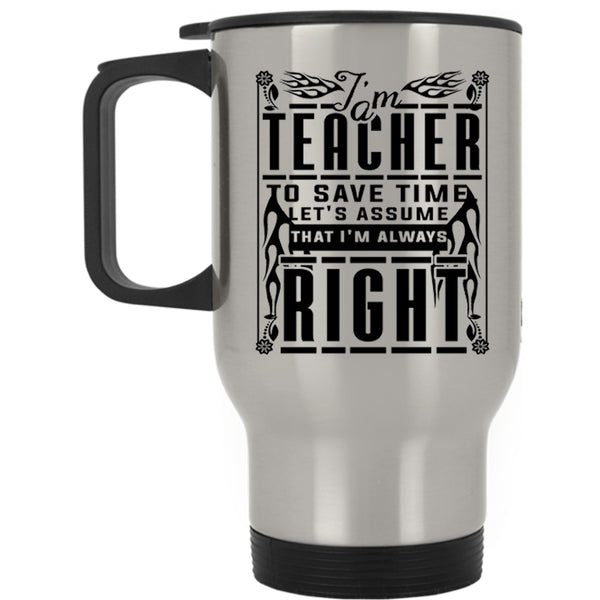 Awesome Gift For My Teacher Travel Mug, I'm A Teacher Mug