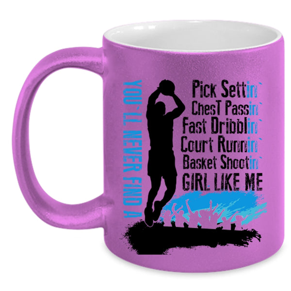 Cool Girls Coffee Mug, You'll Never Find A Basket Shooting Girl Like Me Accent Mug