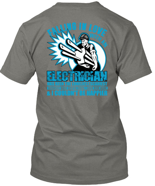 Falling In Love With An Electrician T Shirt, Being An Electrician T Shirt