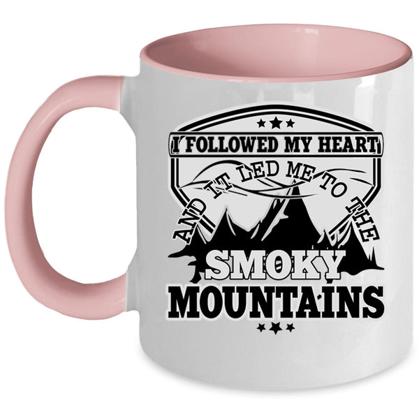 It Led Me To The Smoky Mountains Coffee Mug, I Followed My Heart Accent Mug