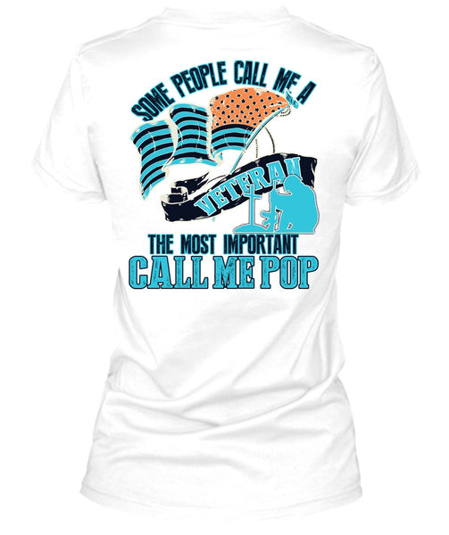 The Most Important Call Me Pop T Shirt, I Love Veteran T Shirt