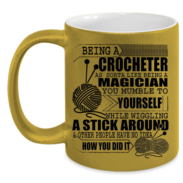 Funny Crocheting Coffee Mug, Being A Crocheter Accent Mug