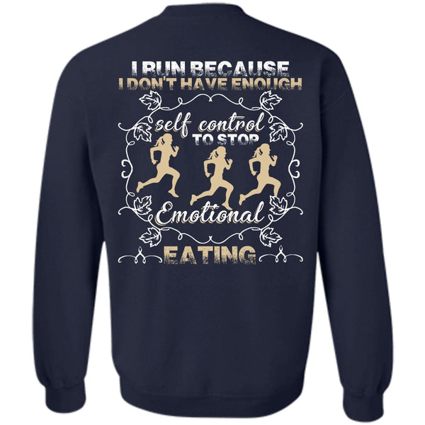Emotional Eating T Shirt, I Love Running Sweatshirt