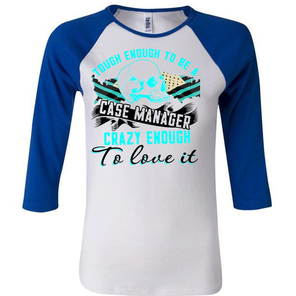 Tough Enough To Be A Case Manager T Shirt, I Love Manager T Shirt, Awesome T-Shirts