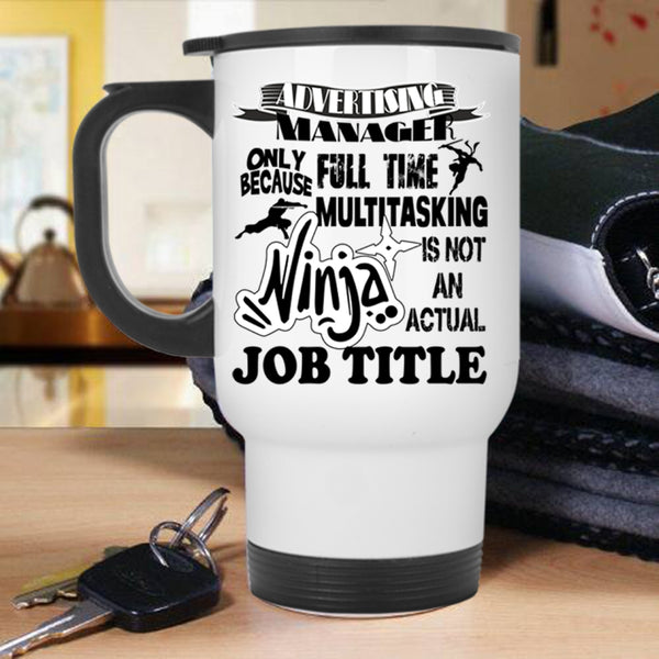 Funny Gift For Advertising Manager Travel Mug, Advertising Manager Mug