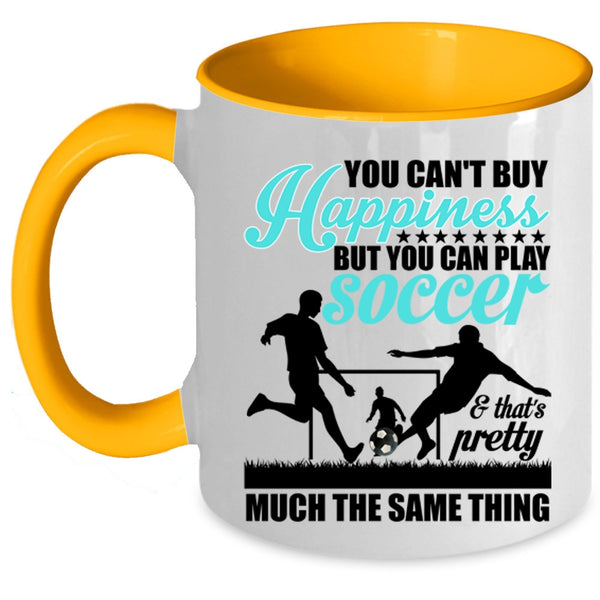 Soccer Make Me Happy Coffee Mug, You Can Play Soccer Accent Mug