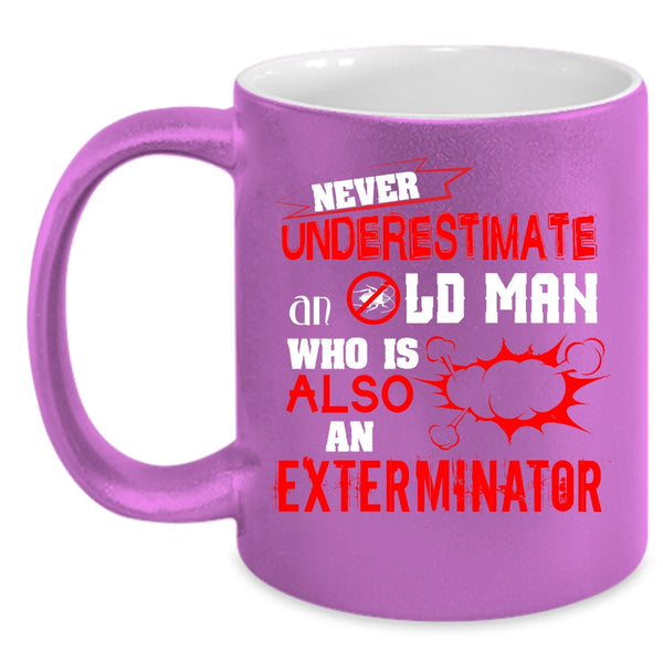 An Old Man Is Also An Exterminator Coffee Mug, Cool Grandfather Coffee Cup