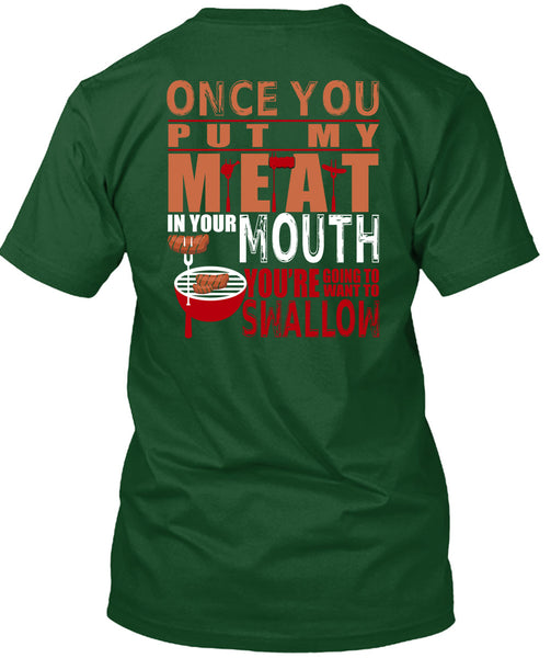 Once You Put My Meat In Your Mouth T Shirt, Being A Cooking T Shirt