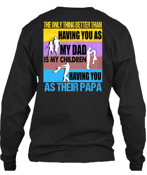 My Dad Is My Children T Shirt, You As Their Papa T Shirt
