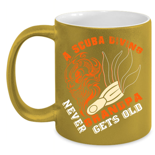 A Scuba Diving Grandpa Coffee Mug, Never Get Old Coffee Cup