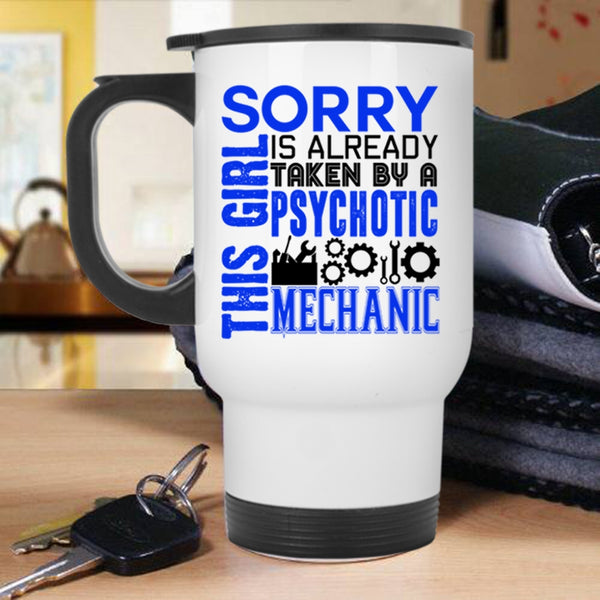 Gift For Wife Travel Mug, Taken By A Psychotic Mechanic Mug