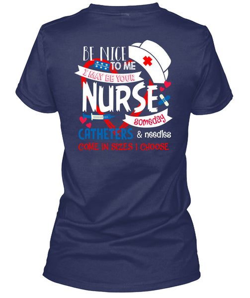I May Be Your Nurse Someday Catheters T Shirt, I Love Nursing T Shirt