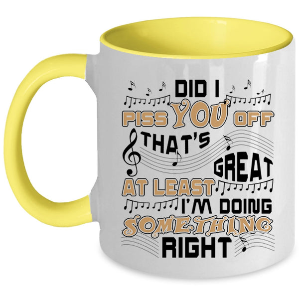 Cute Coffee Mug, That's Great At Least I'm Doing Something Right Accent Mug