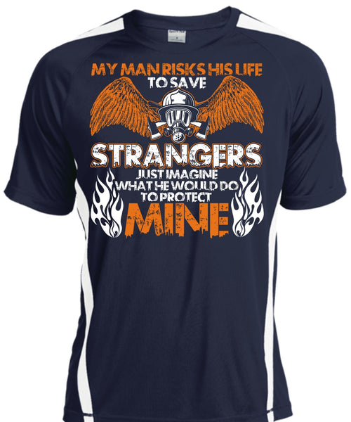 My Man Risks His Life T Shirt, Being A Firefighter T Shirt, Cool Shirt