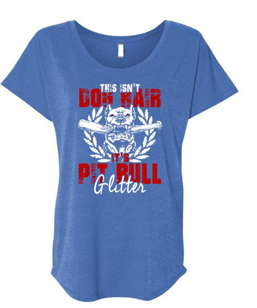 It's Pit Bull Glitter T Shirt, This Isn't Dog Hair T Shirt, Cool Shirt (Ladies' Triblend Dolman Sleeve)