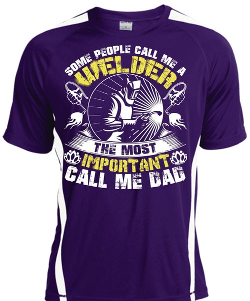 Some People Call Me A Welder T Shirt, Call Me Dad T Shirt, Cool Shirt