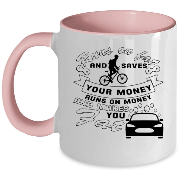 Funny Coffee Mug, Runs On Fat And Saves Your Money Accent Mug