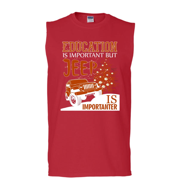 Education Is Important T Shirt, But Jeep Is Importanter T Shirt, Cool T Shirt (Men's Cotton Sleeveless)