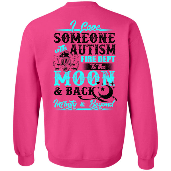 Being A Firefighter T Shirt, I Love Someone With Autism Sweatshirt
