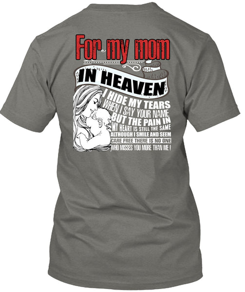For My Mom In Heaven T Shirt, I Hide My Tears T Shirt