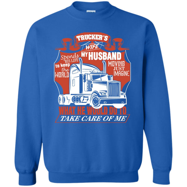 Trucker My Husband T Shirt, I Am A Trucker's Wife Sweatshirt